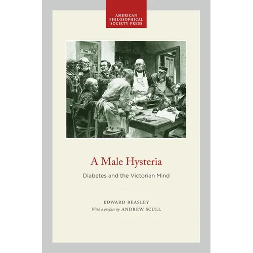 A Male Hysteria: Diabetes and the Victorian Mind