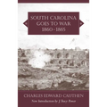 South Carolina Goes to War, 1860-1865