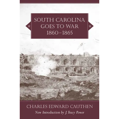 South Carolina Goes to War, 1860-1865