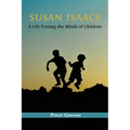 Susan Isaacs: A Life Freeing the Minds of Children