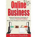 Online Business: Internet Business Strategies to Achieve Financial Freedom