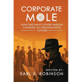 Corporate Mole: How One Man's Covert Mission Changed an Organization's Culture