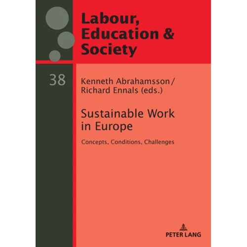 Sustainable Work in Europe: Concepts, Conditions, Challenges