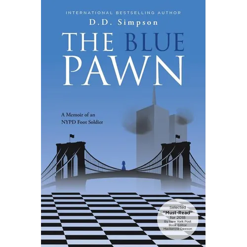 The Blue Pawn: A Memoir of an NYPD Foot Soldier