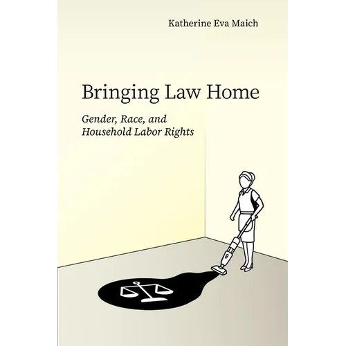 Bringing Law Home: Gender, Race, and Household Labor Rights