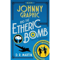 Johnny Graphic and the Etheric Bomb