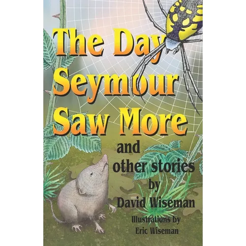 The Day Seymour Saw More and Other Stories