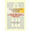 Interpreting Chronic Illness: : The Convergence of Traditional Chinese Medicine, Homeopathy, and Biomedicine