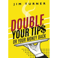 Double Your Tips or Your Money Back