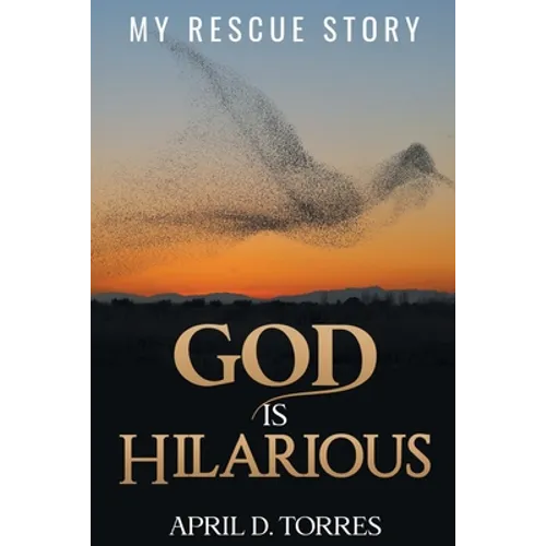 God is Hilarious: My Rescue Story