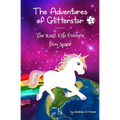 The Adventures of Glitterstar #1: The Real-Life Unicorn from Space