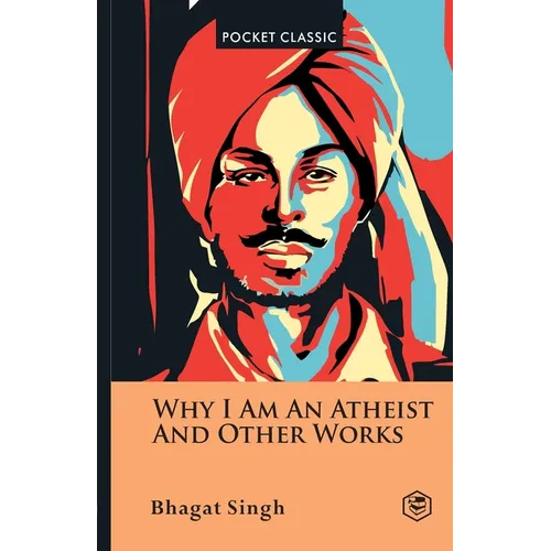 Why I Am an Atheist And Other Works Pocket Classics