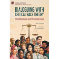 Dialoguing with Critical Race Theory: Constitutional and Christian Links