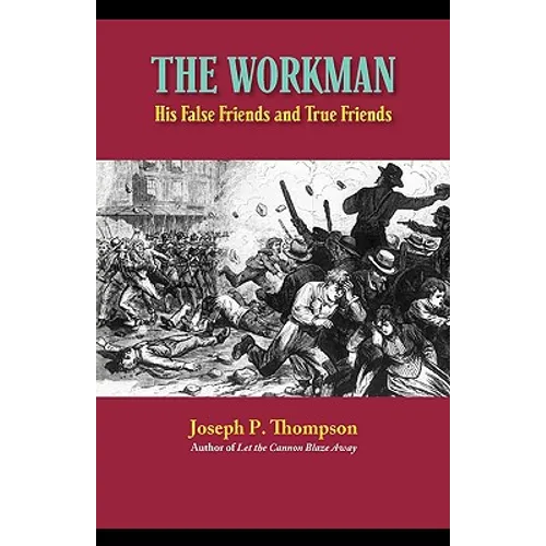 The Workman: His False Friends and His True Friends
