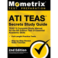ATI TEAS Secrets Study Guide - TEAS 6 Complete Study Manual, Full-Length Practice Tests, Review Video Tutorials for the 6th Edition Test of Essential