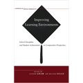 Improving Learning Environments: School Discipline and Student Achievement in Comparative Perspective
