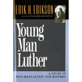 Young Man Luther: A Study in Psychoanalysis and History (Revised)
