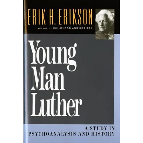 Young Man Luther: A Study in Psychoanalysis and History (Revised)