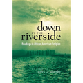 Down by the Riverside: Readings in African American Religion