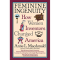 Feminine Ingenuity: Women and Invention in America