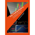 Day Trading Mastery: A Comprehensive Guide to Profitable Trading