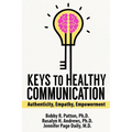 Keys to Healthy Communication: Authenticity, Empathy, Empowerment