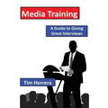 Media Training: A Guide to Giving Great Interviews