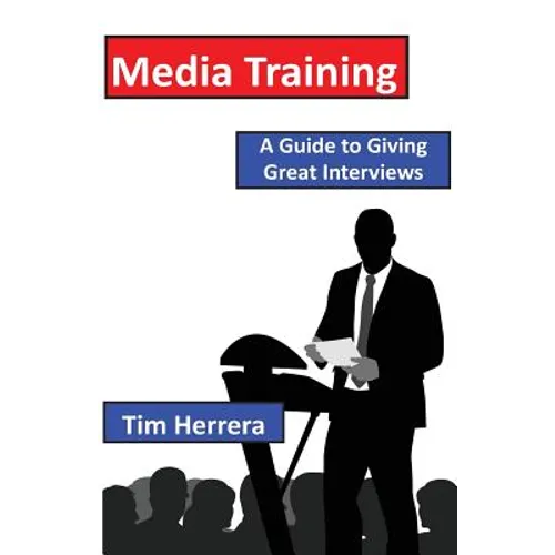 Media Training: A Guide to Giving Great Interviews