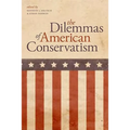 The Dilemmas of American Conservatism