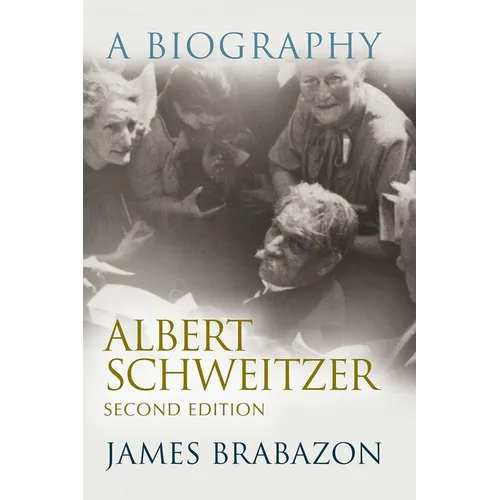 Albert Schweitzer: A Biography, Second Edition