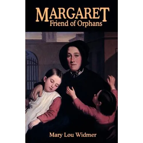 Margaret, Friend of Orphans