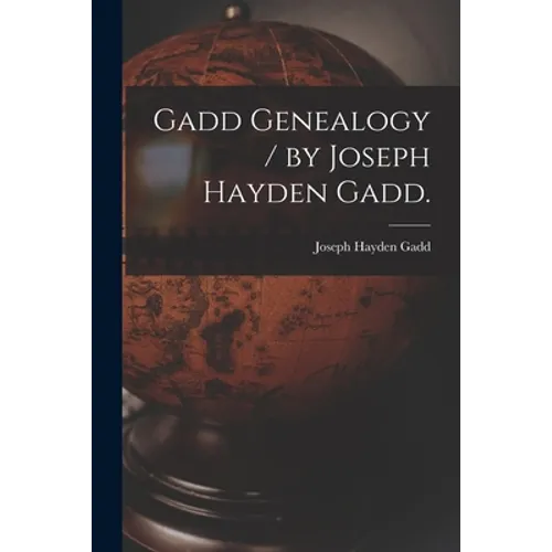 Gadd Genealogy / by Joseph Hayden Gadd.