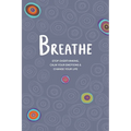 Breathe: Stop Overthinking, Calm Your Emotions & Change Your Life