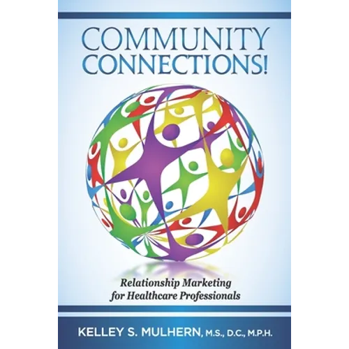 Community Connections!: Relationship Marketing for Healthcare Professionals