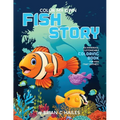 Color My Own Fish Story: An Immersive, Customizable Coloring Book for Kids (That Rhymes!)