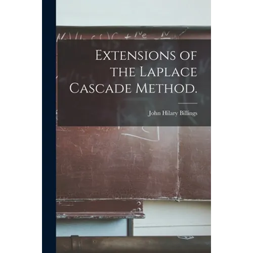 Extensions of the Laplace Cascade Method.