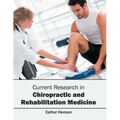 Current Research in Chiropractic and Rehabilitation Medicine