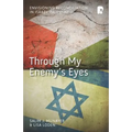 Through My Enemy's Eyes: Envisioning Reconciliation in Israel-Palestine