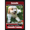 Cavoodle Training Book for Cavoodle Dogs By BoneUP DOG Training, Are You Ready to Bone Up? Easy Training * Fast Results, Cavoodle Training