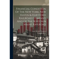 Financial Condition Of The New York, New Haven & Hartford Railroad Company And Of The Boston & Maine Railroad