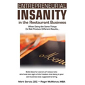Entrepreneurial Insanity in the Restaurant Business: When Doing the Same Things Do Not Produce Different Results...