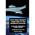 From Upton Sinclair's 'Goose Step' to the Neoliberal University: Essays on the Ongoing Transformation of Higher Education