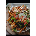 Easy Keto Cooking: A Simple KETO Cookbook