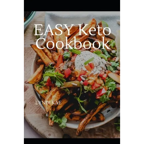Easy Keto Cooking: A Simple KETO Cookbook