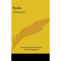 Rudin: A Romance: A King Lear Of The Steppes, Phantoms, And Other Stories (1908)