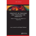 Creativity in Teaching and Teaching for Creativity: Modern Practices in the Digital Era in Engineering