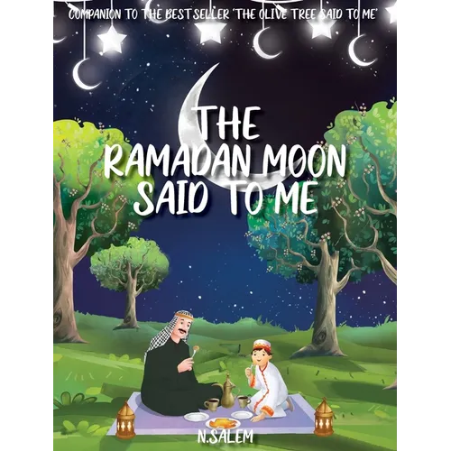 The Ramadan Moon Said To Me