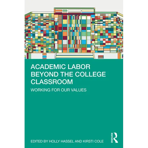 Academic Labor Beyond the College Classroom: Working for Our Values
