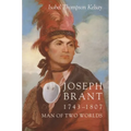Joseph Brant, 1743-1807: Man of Two Worlds