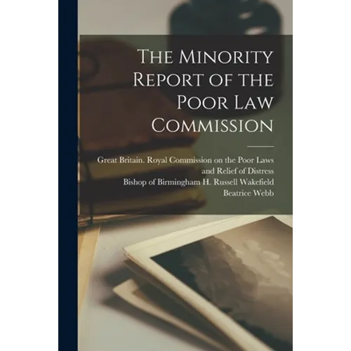 The Minority Report of the Poor Law Commission